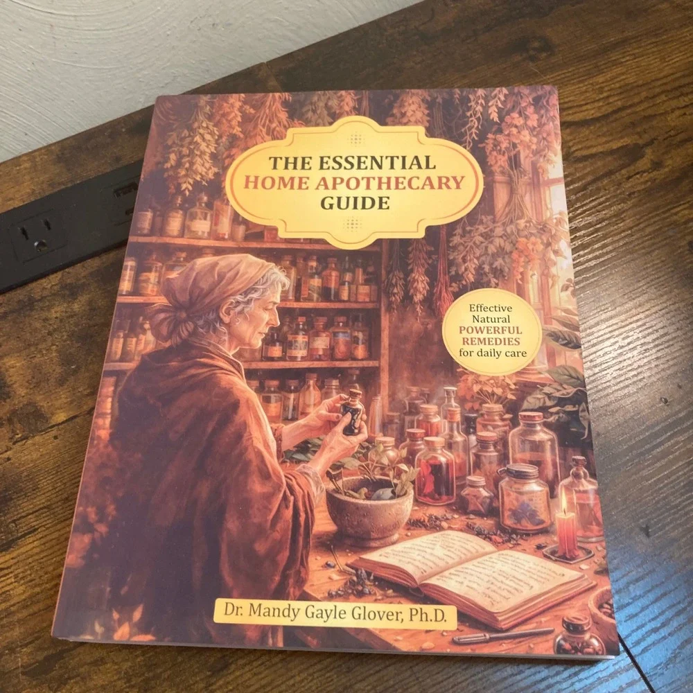 The Essential Home Apothecary Guide Mandy Gayle Glover Natural Remedies Book